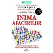 Inima afacerilor. Principii de conducere pentru urmatoarea era a capitalismului de Hubert Joly