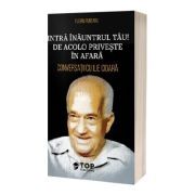 Intra inauntrul tau! De acolo priveste in afara. Conversatii cu Ilie Cioara