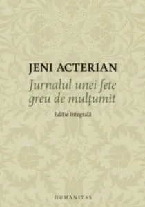 Jurnalul unei fete greu de multumit de Jeni Acterian