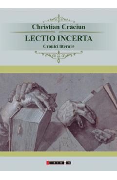 Lectio incerta. Cronici literare