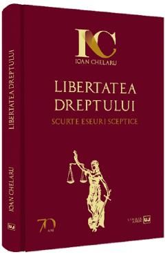 Libertatea dreptului. Scurte eseuri sceptice