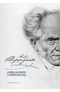 Lumea ca vointa si reprezentare Vol.1+2 de Arthur Schopenhauer