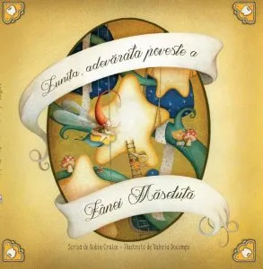 Lunita - adevarata poveste a zanei Maseluta de Robin Cruise