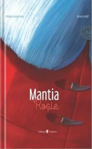 Mantia rosie de Philippe Lekermeier