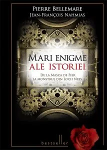 Mari enigme ale istoriei. De la Masca de Fier la monstrul din Loch Ness. Editia 2012 de Pierre Bellemare