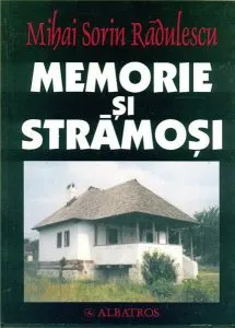 Memorie si stramosi de Mihai Sorin Radulescu