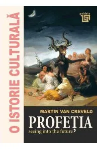O istorie culturala. Profetia de Martin Van Creveld