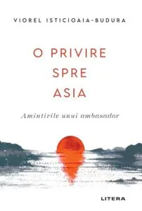 O privire spre Asia de Viorel Isticioaia-Budura
