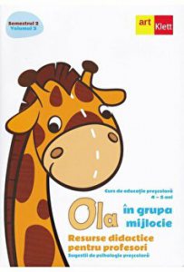 Ola. Sem 2. Vol 3. Grupa mijlocie. Resurse didactice pentru profesori