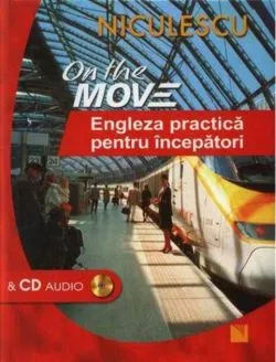 On the Move. Engleza practică pentru începători & CD audio de Nicola Pierre