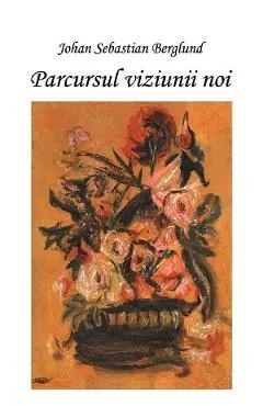 Parcursul viziunii noi de Johan Sebastian Berglund