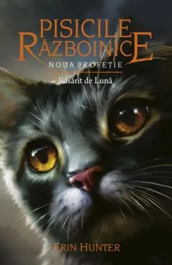 Pisicile razboinice Vol. 8: Noua Profetie. Rasarit de luna de Erin Hunter