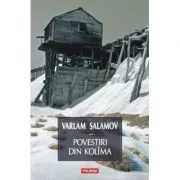 Povestiri din Kolima, volumul 2 de Varlam Salamov