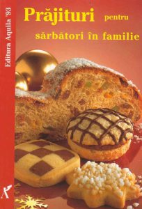 Prajituri pentru sarbatori in familie