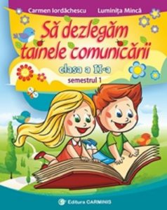 Sa dezlegam tainele comunicarii. Clasa a II-a, Semestrul I