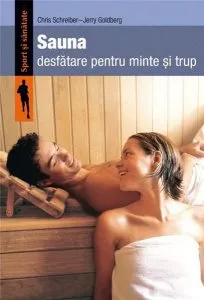 Sauna - Desfatare pentru minte si trup de Chris Schreiber