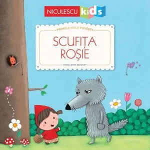 Scufița Roșie (Seria Primele mele povești) de Rosalinde Bonnet