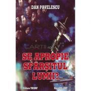 Se apropie sfarsitul lumii?