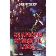 Se apropie sfarsitul lumii? de Dan Pavelescu