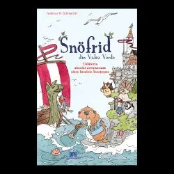 Snofrid din Valea Verde: Calatoria absolut aventuroasa catre insulele incetosate - Vol. 2 de Andreas H. Schmachtl
