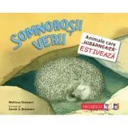 Somnorosii verii. Animale care (hiberneaza) estiveaza de Melissa Stewart