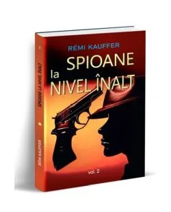 Spioane la nivel înalt (Vol. 2) de Remi Kauffer