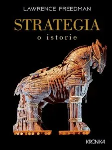 Strategia. O istorie completa. de Lawrence Freedman