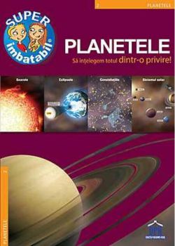 Super imbatabil. Planetele. Să înţelegem totul dintr-o privire