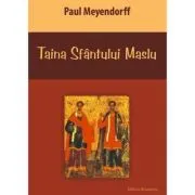 Taina Sfantului Maslu. Ungerea bolnavilor de Paul Meyendorff