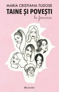 Taine si povesti la feminin de Maria Cristiana Tudose