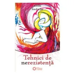 Tehnici de nerezistenta de Cristi Iordache