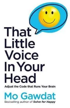 That Little Voice In Your Head de Mo Gawdat