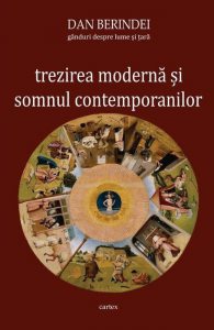 Trezirea moderna si somnul contemporanilor. Ganduri despre lume si tara