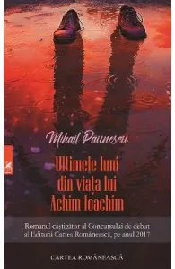 Ultimele luni din viata lui Achim Ioachim de Mihail Paunescu