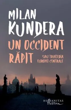 Un Occident răpit de Milan Kundera