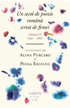 Un secol de poezie romana scrisa de femei Vol.2 (1945-1989) de Alina Purcaru