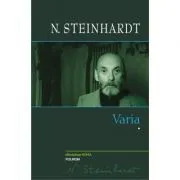 Varia. Volumul I de Nicolae Steinhardt