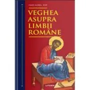 Veghea asupra limbii romane de Ioan-Aurel Pop