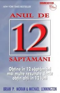 Anul de 12 saptamani de Brian P. Moran ?i Michael Lennington