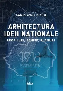 Arhitectura ideii nationale de Daniel-Emil Bichir