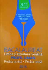 Bacalaureat 2016. Limba si literatura romana. Profil uman (proba scrisa, proba orala) de Florin Ionita