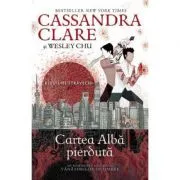 Cartea alba pierduta (al doilea volum al seriei Blesteme stravechi) de Cassandra Clare