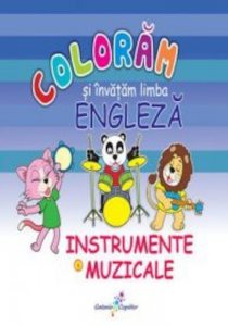 Coloram si invatam limba engleza. Instrumente muzicale, Vol. 6