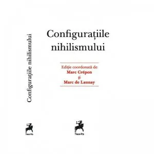 Configuraţille nihilismului de Marc de Launay
