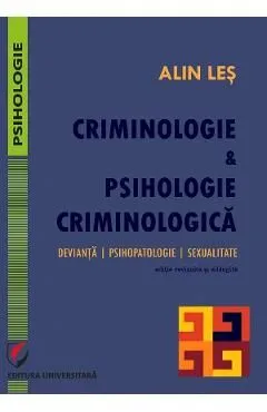 Criminologie si psihologie criminologica. Devianta, psihopatologie, sexualitate de Alin Les