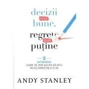 Decizii mai bune, regrete mai putine de Andy Stanley