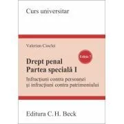 Drept penal. Partea speciala 1. Infractiuni contra persoanei si infractiuni contra patrimoniului. Editia 7 de Valerian Cioclei