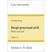 Drept procesual civil. Partea speciala. Editia 12 de Claudia Rosu