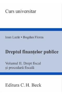 Dreptul finantelor publice Vol.2: Drept fiscal si procedura fiscala