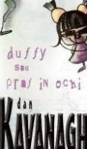 Duffy sau praf in ochi de Dan Kavanagh